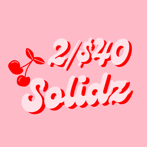 2/$40 Solidz